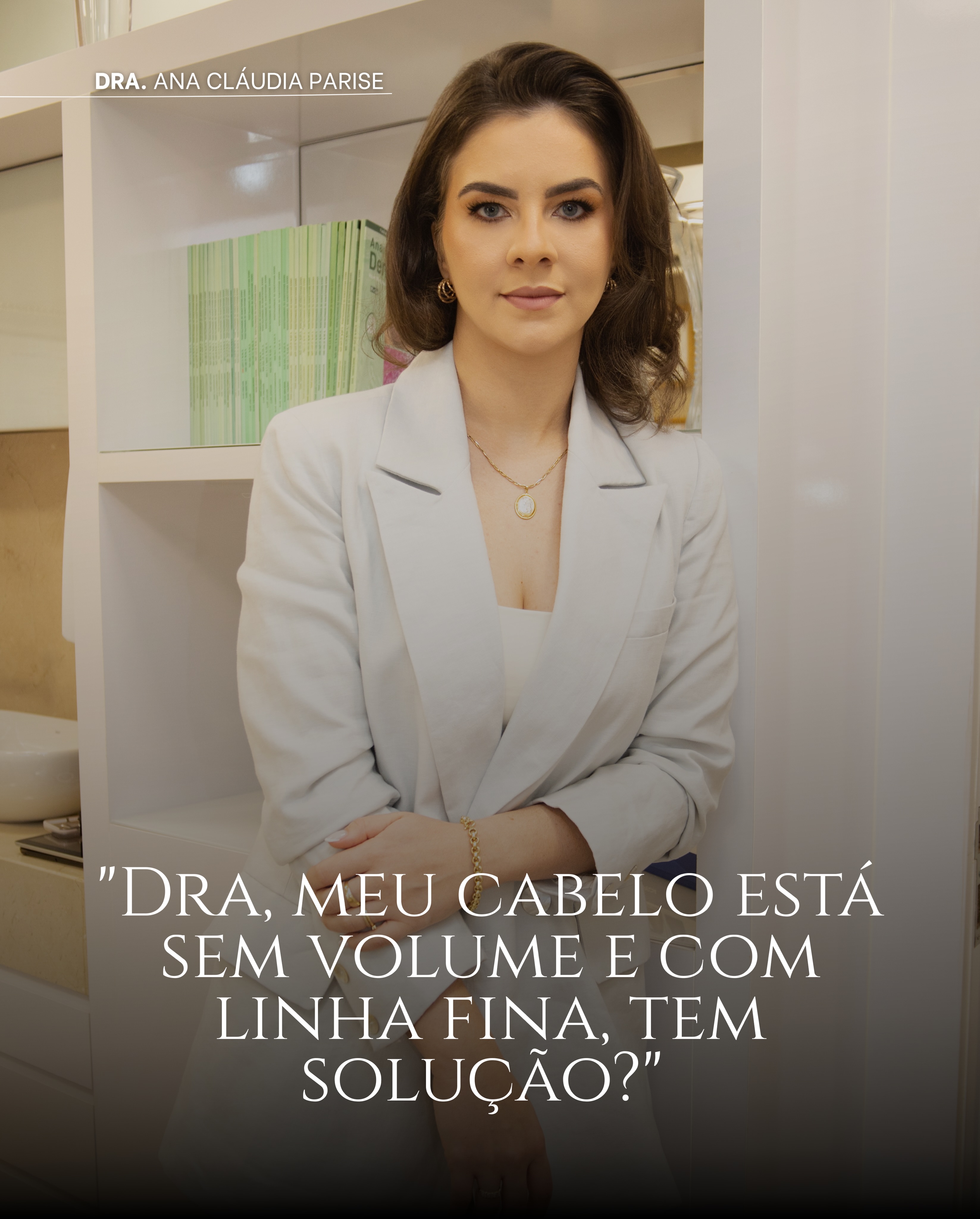 Dra., meu cabelo está sem volume e com linha fina, tem solução?